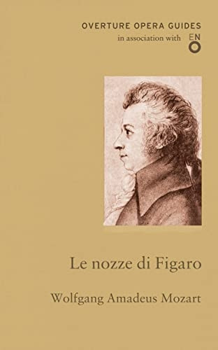 Le nozze di Figaro (Overture Opera Guides)
