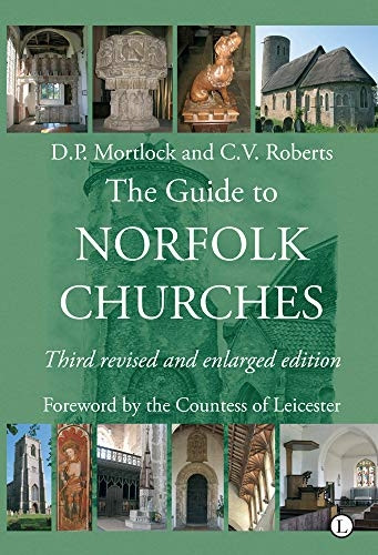 The Guide to Norfolk Churches: Third Revised and Enlarged Edition