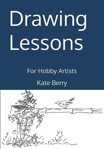 Drawing Lessons: For Hobby Artists