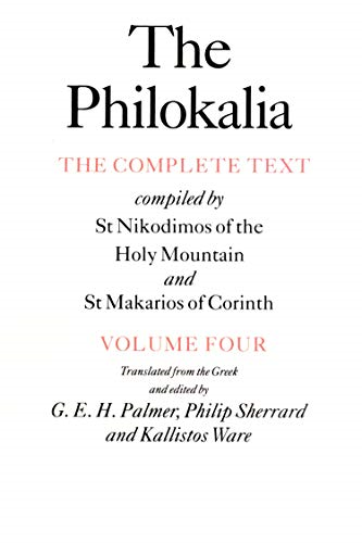 Philokalia: The Complete Text Compiled by St.Nikodimos of the Holy Mountain and St.Makarios of Corinth: Vol 4 (Philokalia)