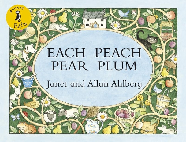 Each Peach Pear Plum. Janet and Allan Ahlberg