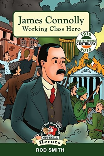 James Connolly: Working Class Hero (In a Nutshell Heroes)