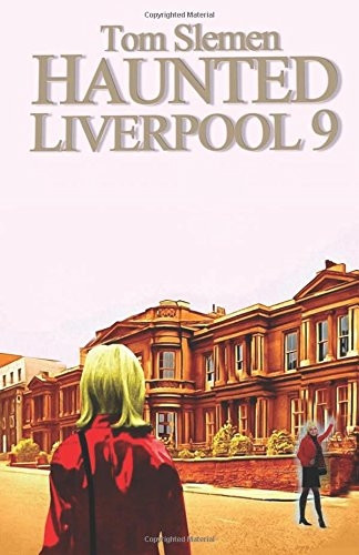 Haunted Liverpool 9