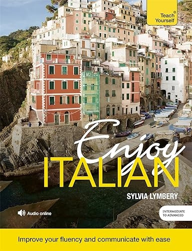 Enjoy Italian Intermediate to Upper Intermediate Course: Book and CD Pack (Teach Yourself)