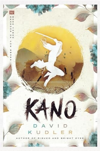Kano: A Kunoichi Tale (Seasons of the Sword)