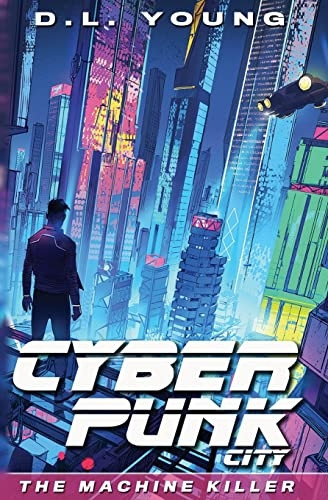 Cyberpunk City Book One: The Machine Killer (Cyberpunk City)