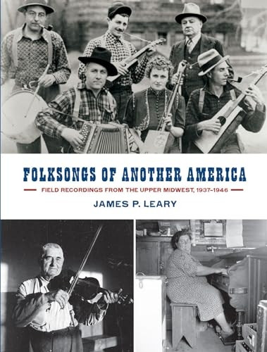 Folksongs of Another America: Field Recordings from the Upper Midwest, 1937-1946 (Languages and Folklore of Upper Midwest)