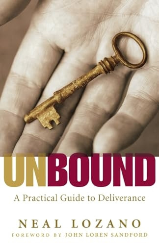 Unbound: A Practical Guide to Deliverance from Evil Spirits