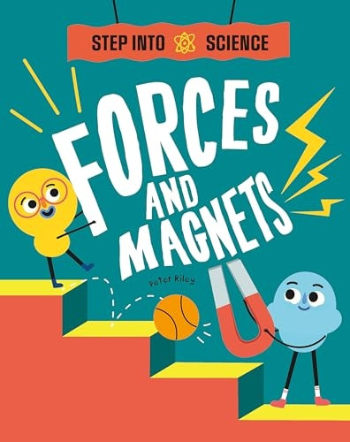 Step Into Science: Forces and Magnets (Step Into Science)