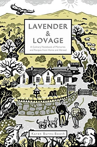 Lavender & Lovage : a Culinary Notebook of Memories & Recipes from Home & Abroad
