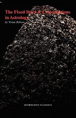 The Fixed Stars and Constellations in Astrology