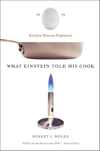 What Einstein Told His Cook: Kitchen Science Explained