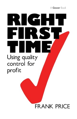 Right First Time: Using Quality Control for Profit
