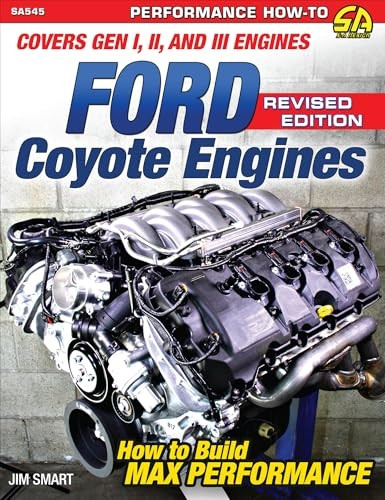 Ford Coyote Engines - REV Ed: Covers Gen I, II and III Engines
