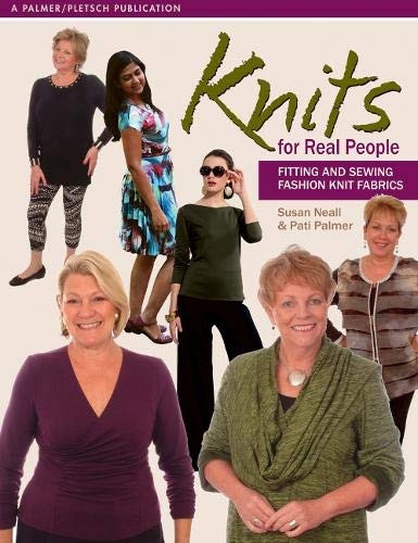 Knits for Real People: Fitting and Sewing Fashion Knit Fabrics (Sewing for Real People)