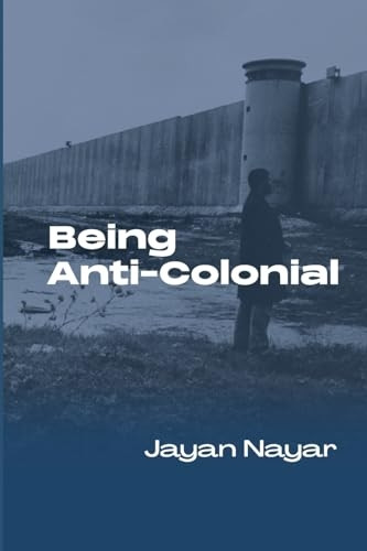 Being Anti-Colonial