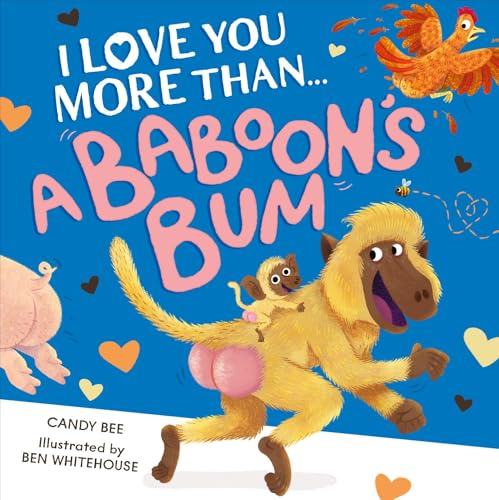 I Love You More Than a  Baboon's Bum