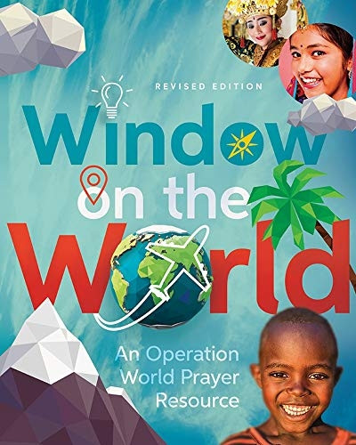 Window on the World: An Operation World Prayer Resource
