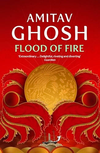 Flood of Fire: Ibis Trilogy Book 3