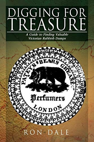 Digging for Treasure: A Guide to Finding Valuable Victorian Rubbish Dumps