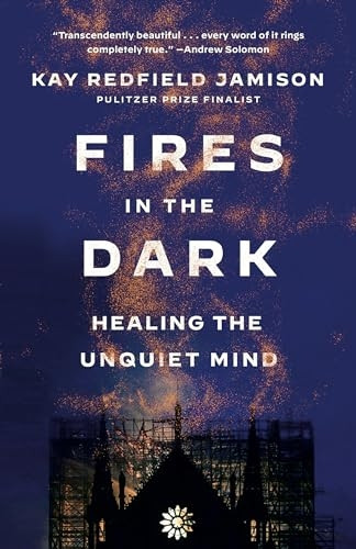 Fires in the Dark: Healing the Unquiet Mind