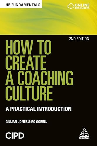 How to Create a Coaching Culture: A Practical Introduction (HR Fundamentals)