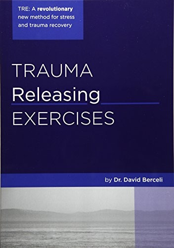 Trauma Releasing Exercises