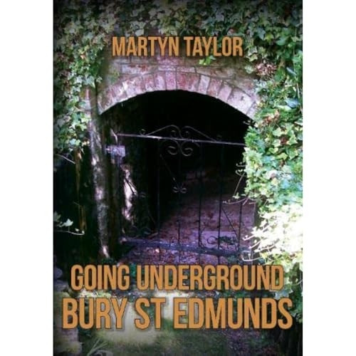 Going Underground: Bury St Edmunds (Going Underground)
