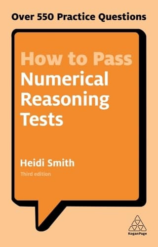How to Pass Numerical Reasoning Tests: Over 550 Practice Questions
