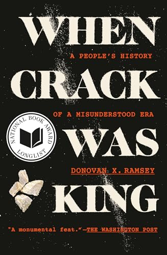 When Crack Was King: A  People's History of a  Misunderstood Era