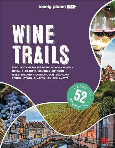 Lonely Planet Wine Trails (Lonely Planet Food)