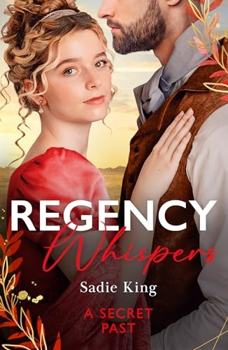 Regency Whispers: A Secret Past: Spinster with a Scandalous Past / Rescuing the Runaway Heiress (Harlequin)