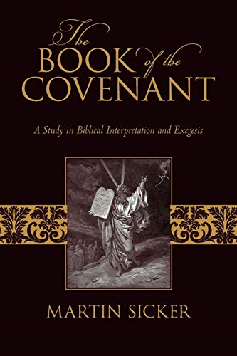 The Book of the Covenant: A Study in Biblical Interpretation and Exegesis