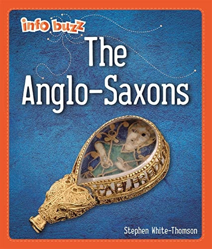 Info Buzz: Early Britons:  - Anglo - Saxons (Info Buzz:  - Early Britons)