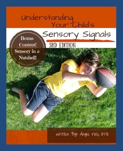 Understanding Your Child's Sensory Signals: A Practical Daily Use Handbook for Parents and Teachers: 1