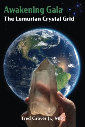 Awakening Gaia: The Lemurian Crystal Grid (Spiritual Genomics)