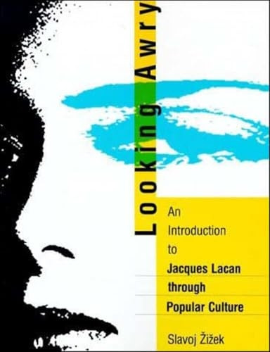 Looking Awry: An Introduction to Jacques Lacan Through Popular Culture (October Books)