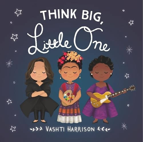 Think Big, Little One (Vashti Harrison) [Board book]
