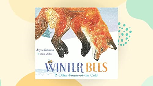 Winter Bees & Other Poems of the Cold (Junior Library Guild Selection)