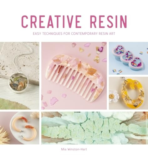 Creative Resin: Easy techniques for contemporary resin art (Creative)