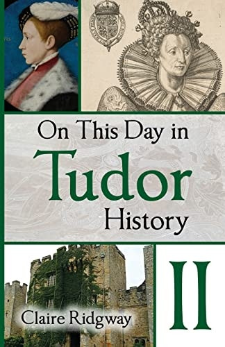 On This Day in Tudor History II (On This Day in Tudor History)