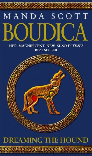 Dreaming The Hound (Boudica 3)