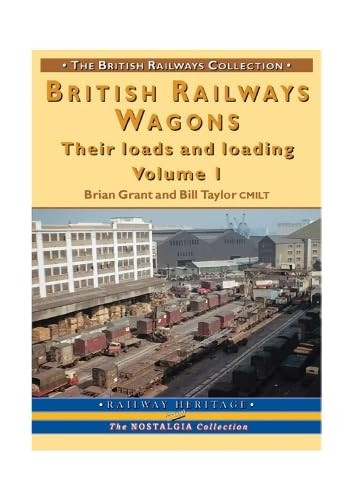 British Railways Wagons: Pt. 1: Their Loads and Loading (British Railways Collection)