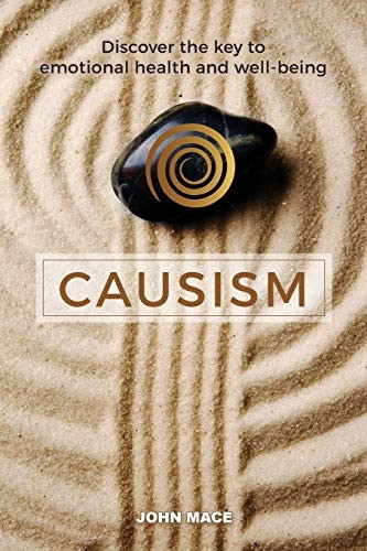 Causism: Learn about the Revolutionary New Pathway to Emotional Strength and Stability