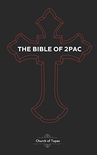 The Bible of 2Pac: The Book of Pac (The Bible of 2pac - The Book of Pac)