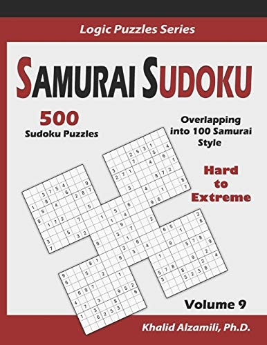 Samurai Sudoku: 500 Hard to Extreme Sudoku Puzzles Overlapping into 100 Samurai Style (Logic Puzzles)