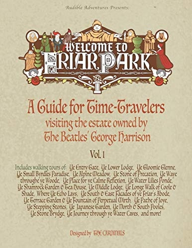Welcome to Friar Park: A Guide for Time-Travelers visiting the estate owned by The Beatles' George Harrison (Welcome to Friar Park)