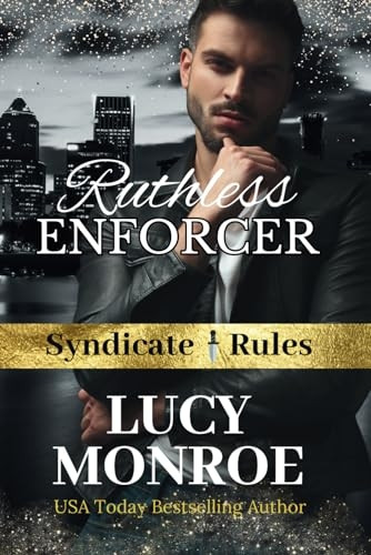 Ruthless Enforcer: Mafia Romance with a Morally Grey Hero (Syndicate Rules)