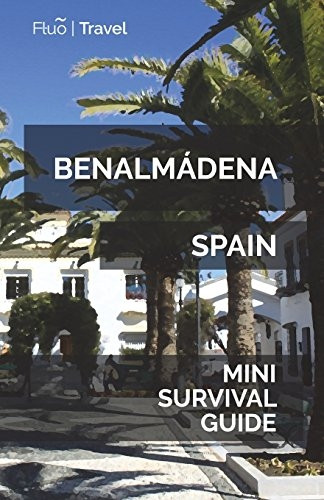 Benalmadena Mini Survival Guide