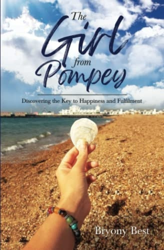 The Girl from Pompey: Discovering the Key to Happiness and Fulfilment